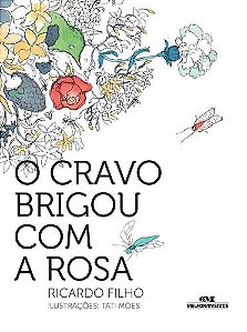 O CRAVO BRIGOU COM A ROSA