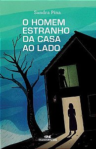 O HOMEM ESTRANHO DA CASA AO LADO
