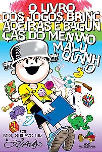 O LIVRO DOS JOGOS, BRINCADEIRAS E BAGUNÇAS DO MENINO MALUQUINHO