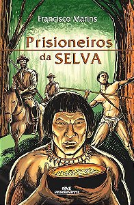 PRISIONEIROS DA SELVA
