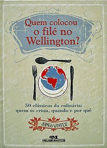 QUEM COLOCOU O FILÉ NO WELLINGTON?