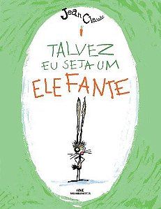 Talvez Eu Seja Um Elefante