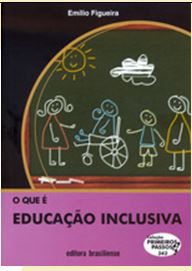 O QUE É EDUCAÇÃO INCLUSIVA - COLEÇÃO PRIMEIROS PASSO