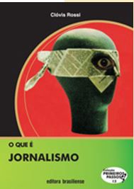 O QUE É JORNALISMO -COLEÇÃO PRIMEIROS PASSOS