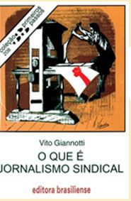 O QUE É JORNALISMO SINDICAL -COLEÇÃO PRIMEIROS PASSOS