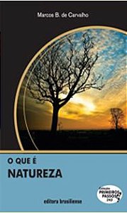 O QUE É NATUREZA - COLEÇÃO PRIMEIROS PASSOS