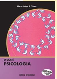 O QUE É PSICOLOGIA - COLEÇÃO PRIMEIROS PASSOS