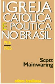 IGREJA CATÓLICA E POLÍTICA NO BRASIL