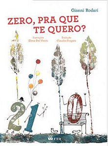 Zero, pra que te quero?