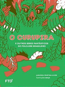 O Curupira e Outros Seres Fantásticos do Folclore Brasileiro