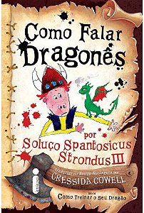 COMO FALAR DRAGONÊS Série Como Treinar o Seu Dragão – Livro 3