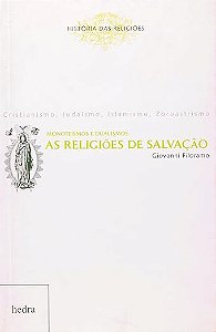 Monoteísmos e Dualismos As Religiões da Salvação
