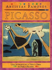 Livro Picasso Artistas Famosos Introdução à Vida e Obra