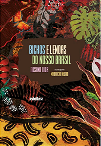 Bichos e Lendas do Nosso Brasil Livro Infantil
