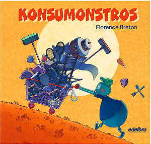 Konsumonstros 2ª edição - Livro Infantil