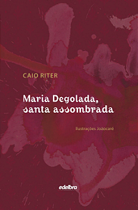 Maria Degolada Santa Assombrada (Edição Ampliada)