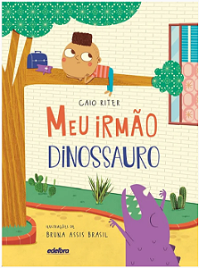 Meu Irmão Dinossauro - Livro Infantil