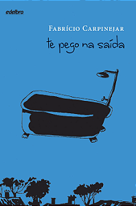 Te pego na saída - Coleção Vida em Pedaços