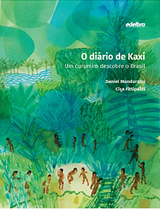 O diário de Kaxi: um curumim descobre o Brasil (BROCHURA)
