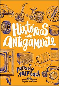 HISTORIAS DE ANTIGAMENTE