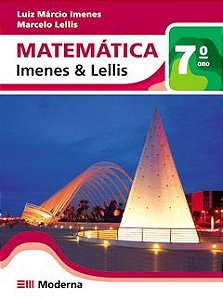 Matemática - Imenes & Lellis - 7º ano