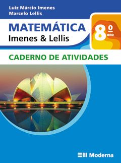 Matemática - Imenes & Lellis - 8º ano- Cad de Atividades