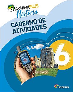 Araribá Plus - História - 6ºano - Caderno de Atividades