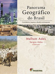 Panorama Geográfico do Brasil - Contradições, Impasses e Desafios Socioespaciais