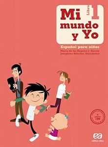 Mi Mundo Y Yo - Español Para Niños - Libro 1 - 1º Ano