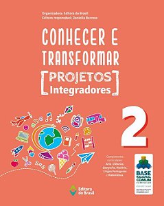 CONHECER E TRANSFORMAR - PROJETOS INTEGRADORES - 2º ANO