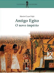 Antigo Egito / o Novo Império - Col. o Cotidiano da Historia