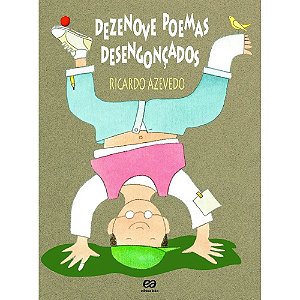 Dezenove Poemas Desengonçados - Coleção Poesia Para Criança