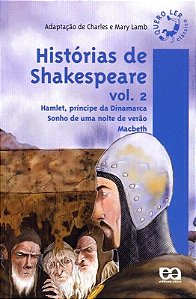 Histórias de Shakespeare Vol. 2 - Hamlet, Príncipe Dinamarca, Sonho de Uma Noite de Verão e Macbeth