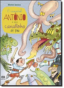 O Invencível Antonio e Seu Cavalinho de Pau - Col. Sonho e Fantasia