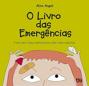 O Livro das Emergências - O que Toda Criança Precisa Saber Sobre Segurança