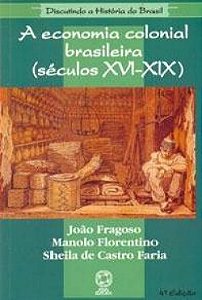A economia colonial brasileira (Séculos XVI-XIX)