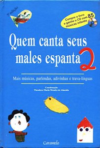 Quem canta seus males espanta - 2: Mais músicas, parlendas, adivinhas e trava-línguas