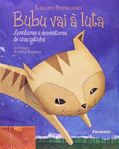 Bubu vai à luta: Aventuras e desventuras de uma gatinha