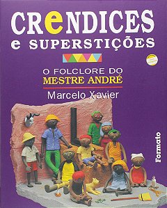 Crendices e superstições: O folclore do Mestre André