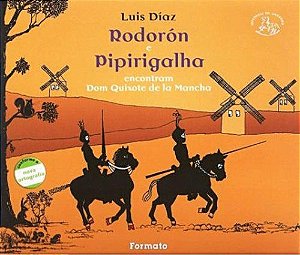Rodorón e Pipirigalha encontram Dom Quixote de La Mancha