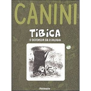 Tibica: O defensor da ecologia