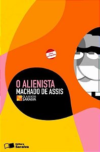 O Alienista - Conforme a Nova Ortografia - Col. Clássicos Saraiva