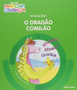 O Dragão Comilão - Col. Biblioteca Marcha Criança