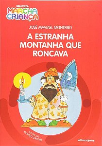 A Estranha Montanha Que Roncava - Col. Biblioteca Marcha Criança