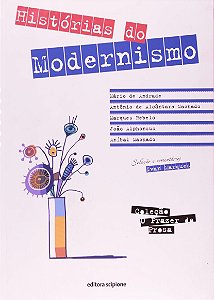 Histórias do Modernismo - Conforme a Nova Ortografia - Col. o Prazer da Prosa