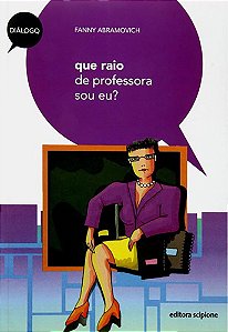 Que Raio de Professora Sou Eu? - Col. Diálogo