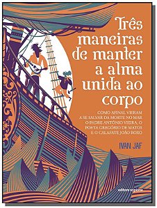 Três Maneiras De Manter A Alma Unida Ao Corpo