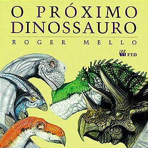 O Próximo Dinossauro - Col. Roda-Pião