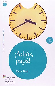 Adiós, Papá! - Colección Leer en Español. Nivel 1