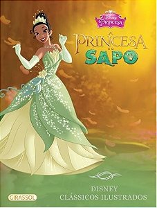 A Princesa e o Sapo - Disney Clássicos Ilustrados